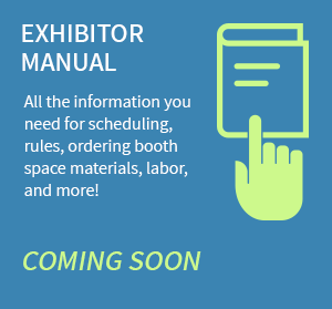 Exhibitor Manual - Coming Soon