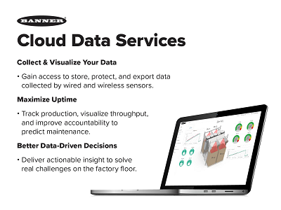 Banner’s Cloud Data Services (CDS) software is a web-based platform that allows users to access, store, protect, and export critical data collected by wired and wireless sensors. CDS has analytics and visualization tools that deliver insights and alerts to help solve factory floor challenges. The software complements Banner’s wireless and Snap Signal product portfolios and provides customers with complete end-to-end IIoT solutions.
