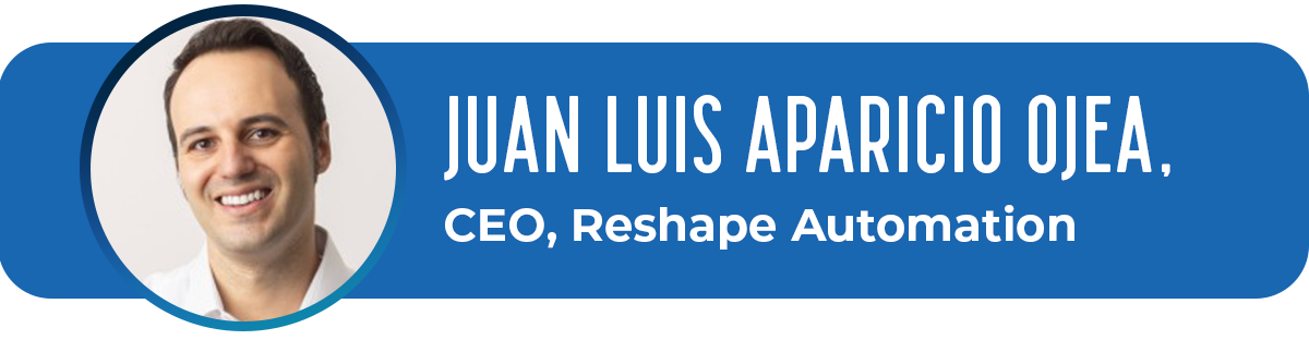 Juan Luis Aparicio Ojea, CEO, Reshape Automation