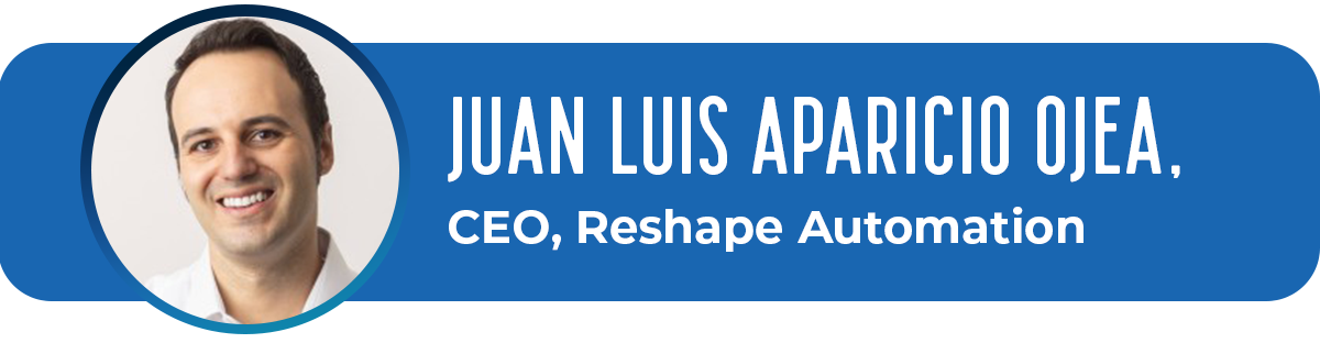 Juan Luis Aparicio Ojea, CEO, Reshape Automation